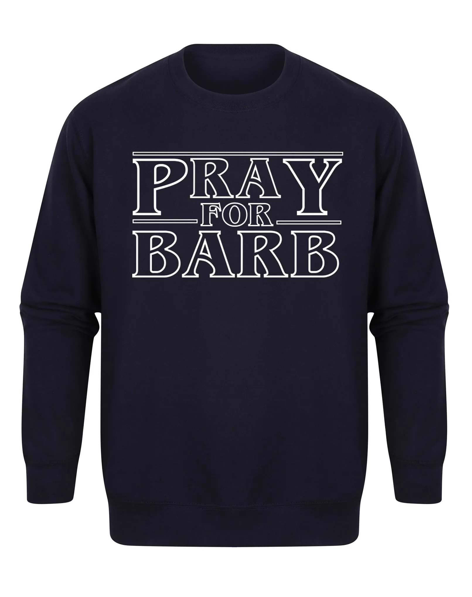 Pray For Barb - Unisex Fit Sweater